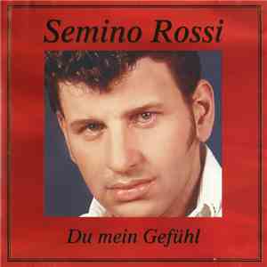 Semino Rossi - Du Mein Gefühl album