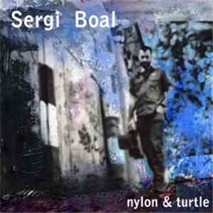 Sergi Boal - Nylon & Turtle album