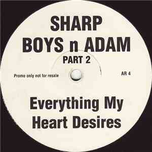 Sharp Boys n Adam - Everything My Heart Desires (Part 2) album
