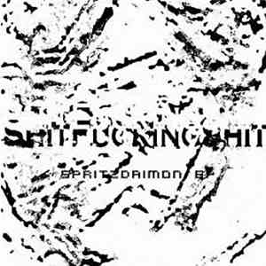 ShitFuckingShit - Spritzdaimon EP album