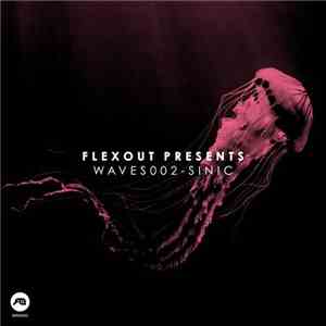 Sinic  - Flexout Presents WAVES002: Sinic album