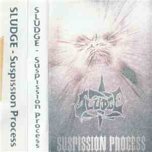Sludge  - Suspission Process album
