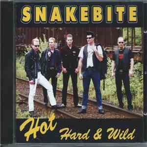 Snakebite  - Hot, Hard & Wild album