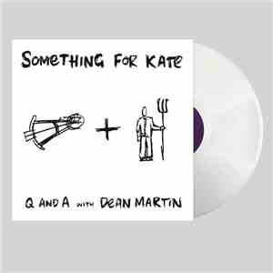 Something For Kate - Q And A With Dean Martin album