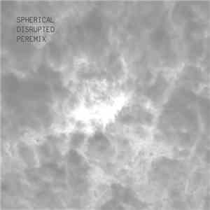 Spherical Disrupted - Peremix album