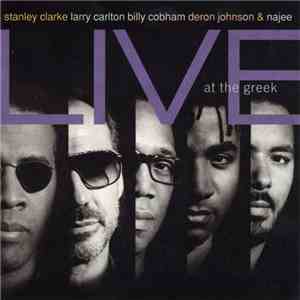 Stanley Clarke, Larry Carlton, Billy Cobham, Deron Johnson & Najee - Live At The Greek album