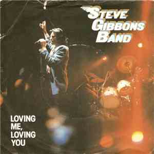 Steve Gibbons Band - Loving Me, Loving You album