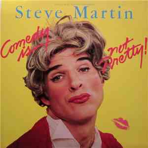 Steve Martin  - Comedy Is Not Pretty album