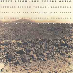 Steve Reich - Michael Tilson Thomas / Steve Reich And Musicians With Chorus And Members Of The Brooklyn Philharmonic / William Carlos Williams - The Desert Music album