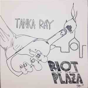Tanka Ray - Riot On The Plaza album