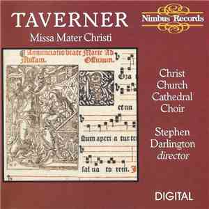 Taverner, Christ Church Cathedral Choir, Stephen Darlington - Missa Mater Christi album