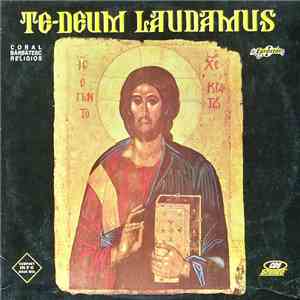 Te-Deum Laudamus - Coral Bărbătesc Religios album