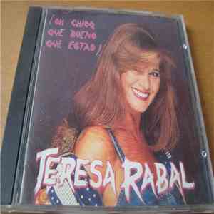 Teresa Rabal - ¡Oh Chico, Qué Bueno Que Estás! album