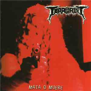 Terrorist  - Mata O Muere album