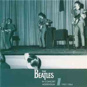 The Beatles - In Concert-Addendum One (1957-1964) album