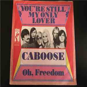 The Caboose - You’re Still My Only Lover / Oh, Freedom album