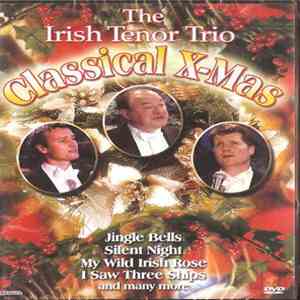 The Irish Tenor Trio - Classical X-Mas album