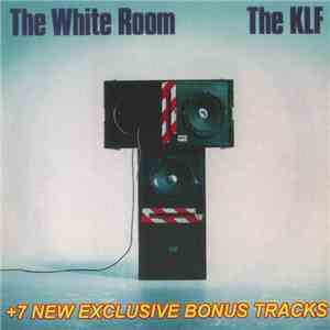 The KLF - The White Room + 7 New Exclusive Bonus Tracks album
