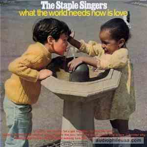 The Staple Singers - What The World Needs Now Is Love album