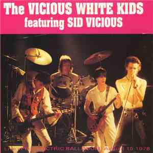 The Vicious White Kids Featuring Sid Vicious - The Vicious White Kids album