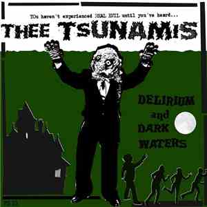 Thee Tsunamis - Delirium And Dark Waters album