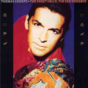 Thomas Anders - The Sweet Hello, The Sad Goodbye album