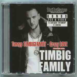 Тимур TimBigFamily - Crazy Love album