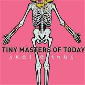 Tiny Masters Of Today - Skeletons album