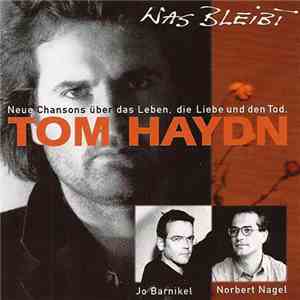 Tom Haydn - Was Bleibt - Neue Chansons über das Leben, die Liebe und den Tod album