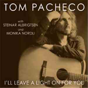 Tom Pacheco - I’ll Leave a Light on For You album