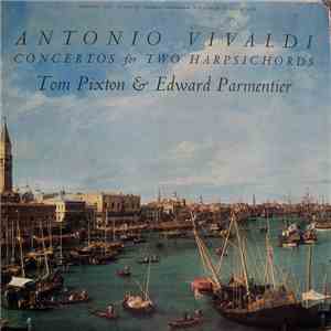 Tom Pixton & Edward Parmentier, Antonio Vivaldi - Concertos For Two Harpsichords album