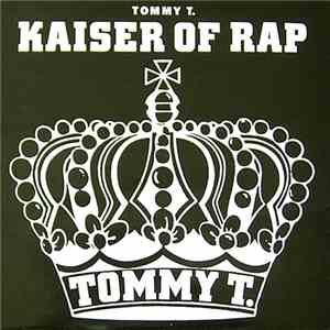 Tommy T.  - Kaiser Of Rap album