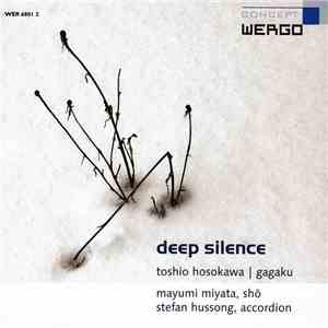 Toshio Hosokawa ￨ Mayumi Miyata, Stefan Hussong - Deep Silence album