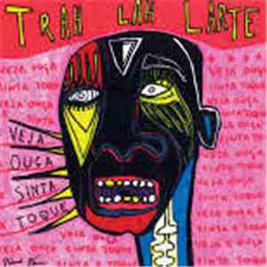 Trah Lah Larte - Veja, Ouça, Sinta, Toque album