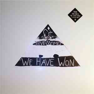 True Primes - We Have Won album