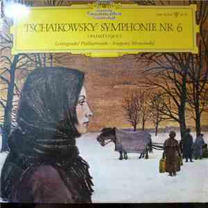Tschaikowsky - Leningrader Philharmonie, Jewgenij Mrawinskij - Symphonie Nr.6 »Pathétique« album