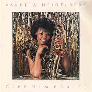 Varetta Heidelberg - Give Him Praise album