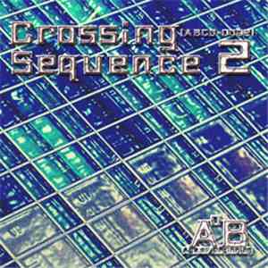 Various - Crossing Sequence 2 album