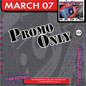 Various - Promo Only Mainstream Radio: March 2007 album