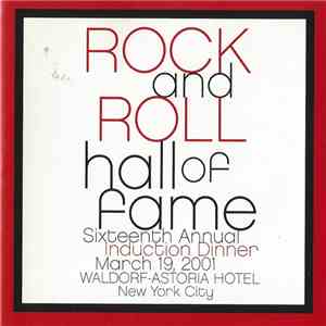 Various - Rock And Roll Hall Of Fame Sixteenth Annual Induction Dinner - March 19, 2001 album