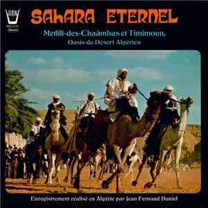 Various - Sahara Eternel - Metlili-Des-Chaâmbas Et Timimoum, Oasis Du Desert Algérien album