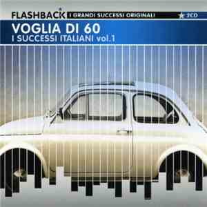 Various - Voglia Di 60 - I Successi Italiani Vol. 1 album