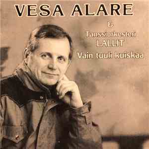 Vesa Alare - Vain Tuuli Kuiskaa album