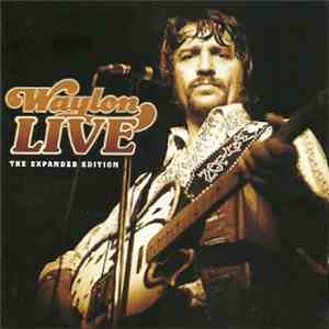 Waylon Jennings - Waylon Live: The Expanded Edition album