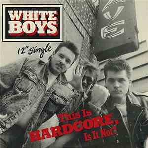 White Boys - This Is Hardcore, Is It Not? album