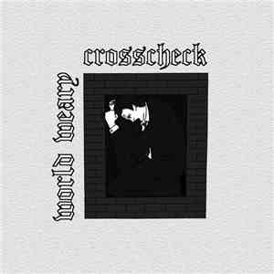 World Weary, Crosscheck - World Weary / Crosscheck Split album