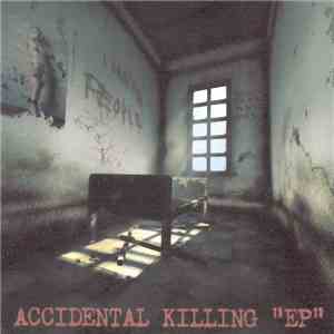 Accidental Killing - Accidental Killing album