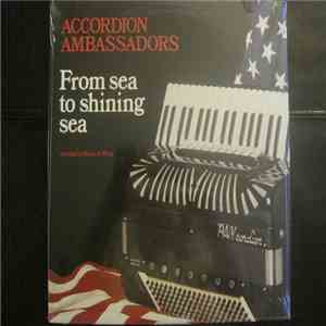 Accordion Ambassadors - From Sea To Shining Sea album