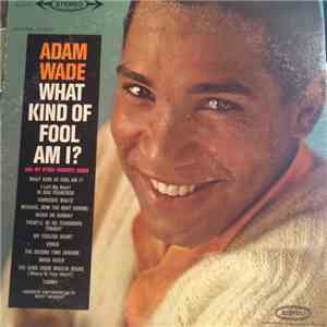 Adam Wade  - What Kind Of Fool Am I? album