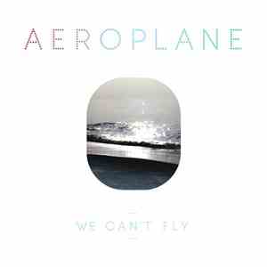 Aeroplane  - We Can't Fly album